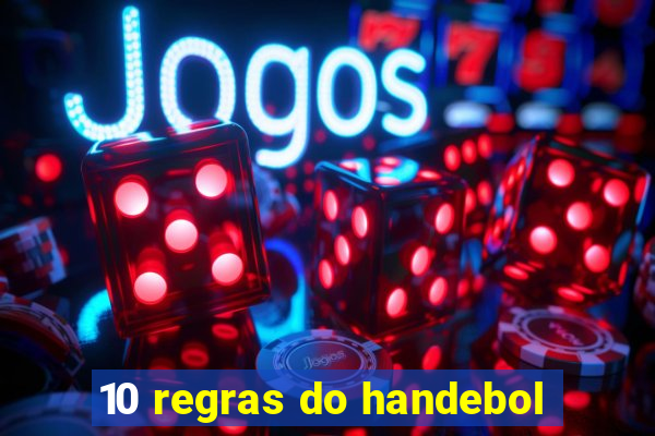 10 regras do handebol